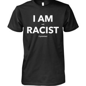 I Am Not Racist