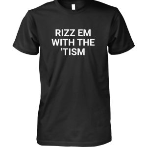 Rizz Em With The Tism