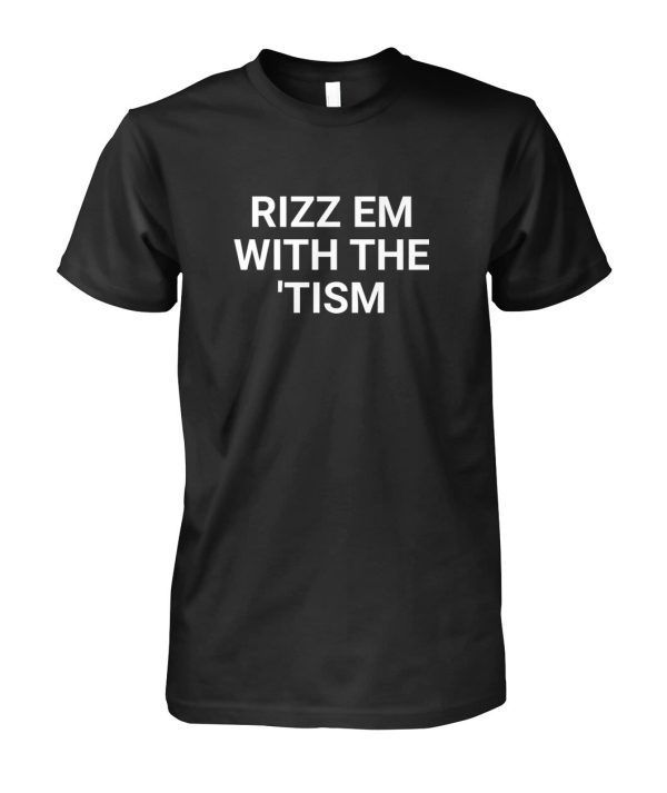 Rizz Em With The Tism