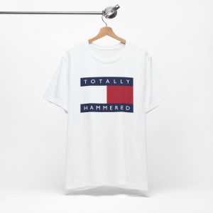 Totally Hammered T-Shirt