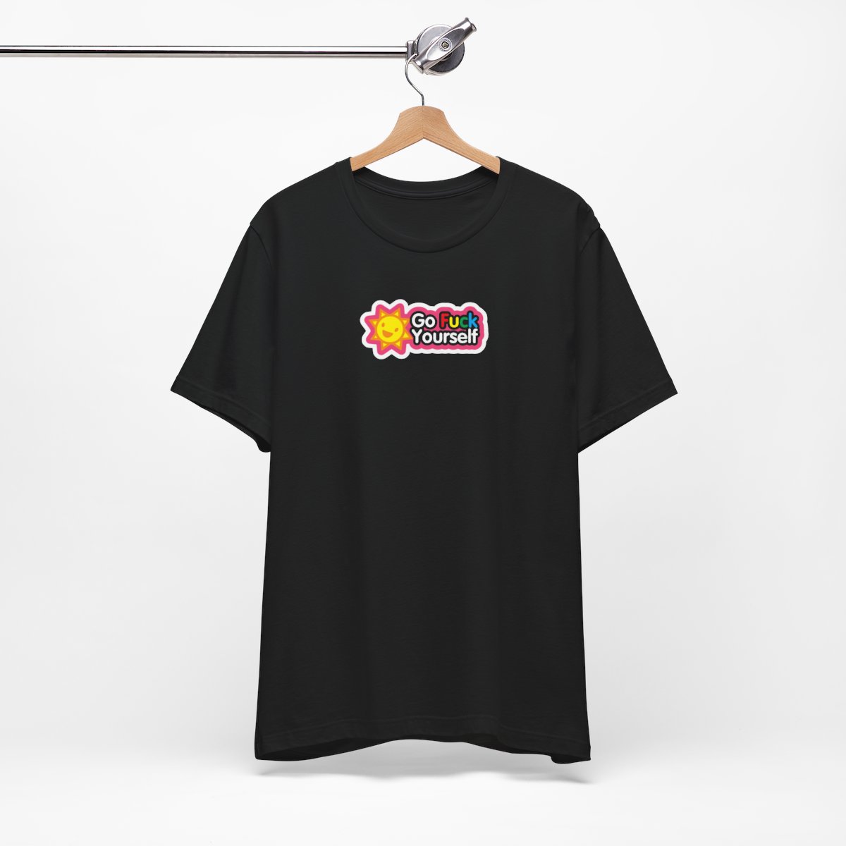 Go Fuck Yourself Sunshine T-Shirt