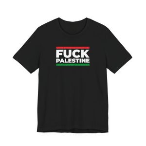 Fuck Palestine T-Shirt