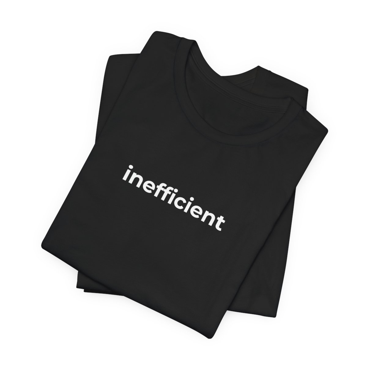 Inefficient T-Shirt